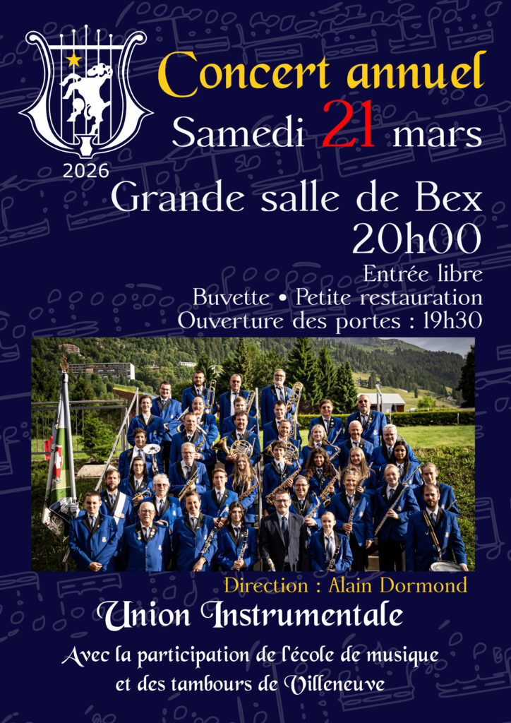 Affiche du concert annuel 2026 de l'Union Instrumentale de Bex, le samedi 21 mars à 20:00. Sous la direction d'Alain Dormond, avec la participation de l'école de musique et des tambours de Villeneuve